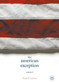 Title: The American Exception, Volume 2, Author: Frank J. Lechner