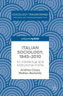 Italian Sociology,1945-2010: An Intellectual and Institutional Profile