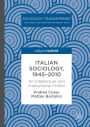 Italian Sociology,1945-2010: An Intellectual and Institutional Profile