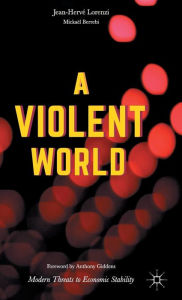 Title: A Violent World: Modern Threats to Economic Stability, Author: Jean-Hervï Lorenzi