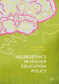 Title: Neuroethics in Higher Education Policy, Author: Dana Lee Baker