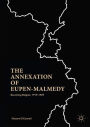 The Annexation of Eupen-Malmedy: Becoming Belgian, 1919-1929