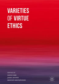 Title: Varieties of Virtue Ethics, Author: David Carr