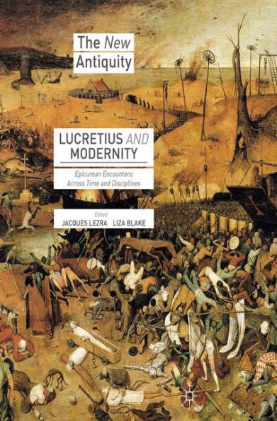 Lucretius and Modernity: Epicurean Encounters Across Time Disciplines