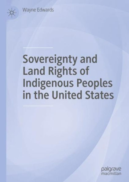 Sovereignty and Land Rights of Indigenous Peoples the United States