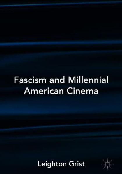 Fascism and Millennial American Cinema