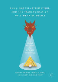 Title: Fans, Blockbusterisation, and the Transformation of Cinematic Desire: Global Receptions of The Hobbit Film Trilogy, Author: Carolyn Michelle