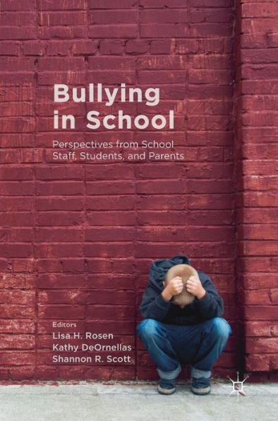 Bullying School: Perspectives from School Staff, Students, and Parents