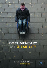 Title: Documentary and Disability, Author: Catalin Brylla