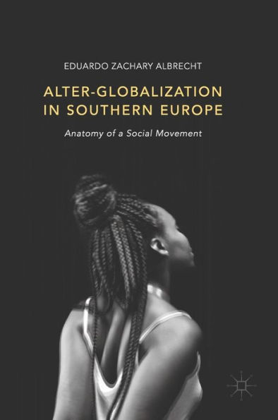 Alter-globalization Southern Europe: Anatomy of a Social Movement