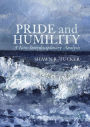 Pride and Humility: A New Interdisciplinary Analysis