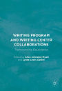 Writing Program and Writing Center Collaborations: Transcending Boundaries