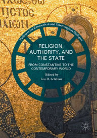 Title: Religion, Authority, and the State: From Constantine to the Contemporary World, Author: Leo D. Lefebure