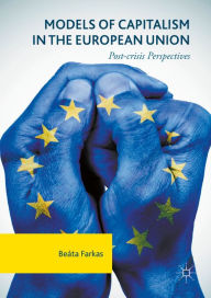 Title: Models of Capitalism in the European Union: Post-crisis Perspectives, Author: Beáta Farkas