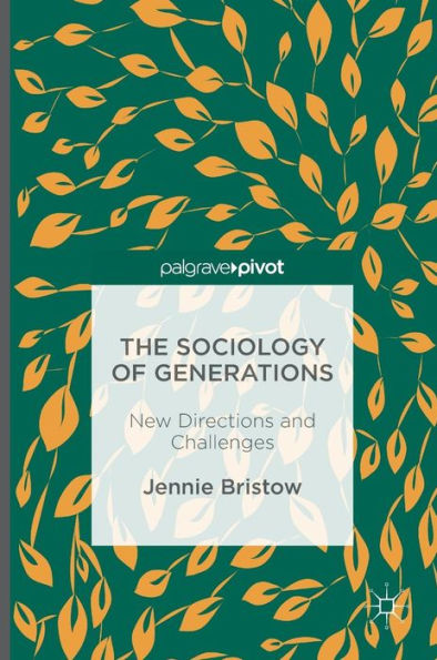 The Sociology of Generations: New Directions and Challenges