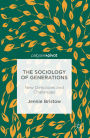 The Sociology of Generations: New Directions and Challenges