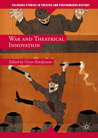 Title: War and Theatrical Innovation, Author: Victor Emeljanow
