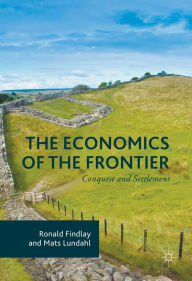 Title: The Economics of the Frontier: Conquest and Settlement, Author: Ronald Findlay