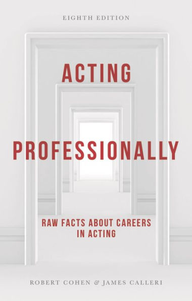 Acting Professionally: Raw Facts about Careers in Acting / Edition 8