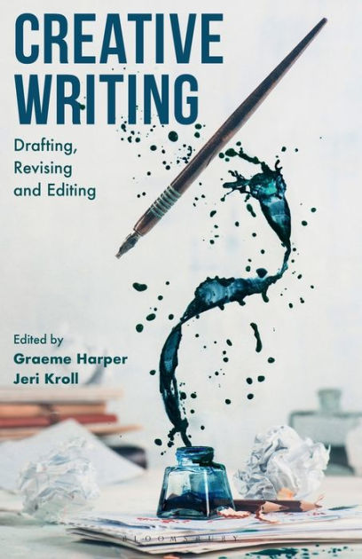 Creative Writing: Drafting, Revising and Editing by Graeme Harper ...