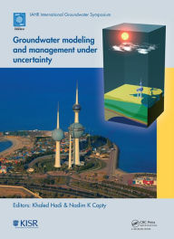 Title: Groundwater Modeling and Management under Uncertainty: Proceedings of the Sixth IAHR International Groundwater Symposium, Kuwait, 19 - 21 November, 2012, Author: Khaled Hadi