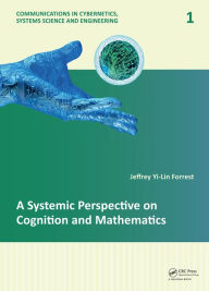 Title: A Systemic Perspective on Cognition and Mathematics, Author: Jeffrey Yi-Lin Forrest