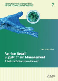 Title: Fashion Retail Supply Chain Management: A Systems Optimization Approach / Edition 1, Author: Tsan-Ming Choi