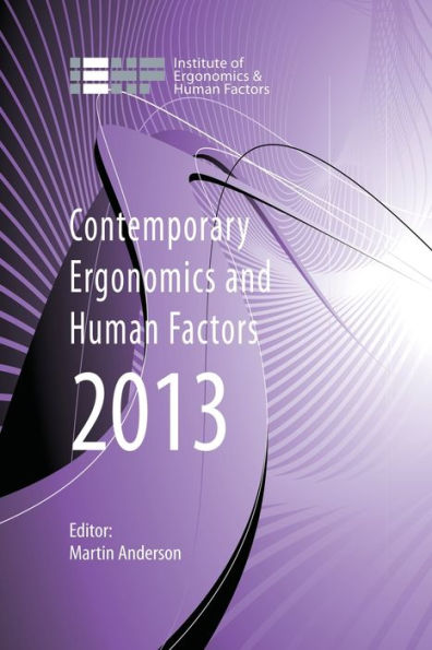 Contemporary Ergonomics and Human Factors 2013: Proceedings of the international conference on & 2013, Cambridge, UK, 15-18 April 2013