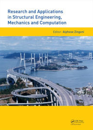 Title: Research and Applications in Structural Engineering, Mechanics and Computation / Edition 1, Author: Alphose Zingoni