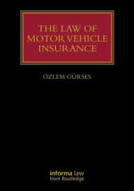 Title: The Law of Compulsory Motor Vehicle Insurance / Edition 1, Author: Özlem Gürses