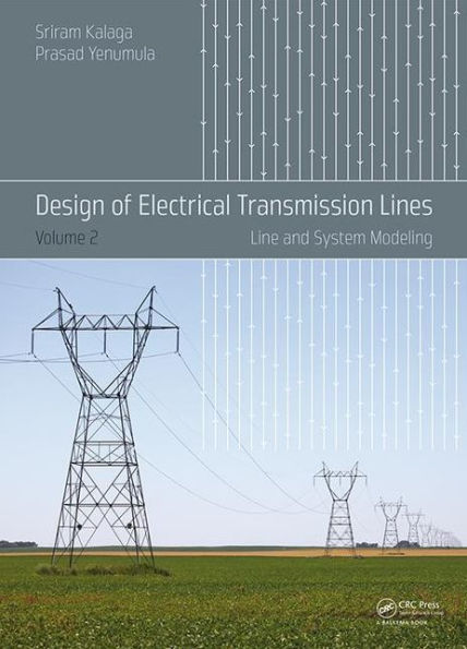 Design of Electrical Transmission Lines: Line and System Modeling / Edition 1