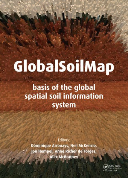 GlobalSoilMap: Basis of the global spatial soil information system / Edition 1