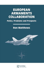 Title: European Armaments Collaboration, Author: Ron Matthews