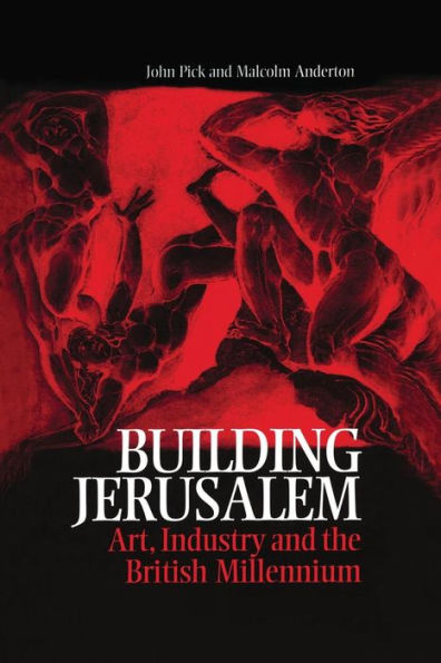 Building Jerusalem: Art, Industry and the British Millennium