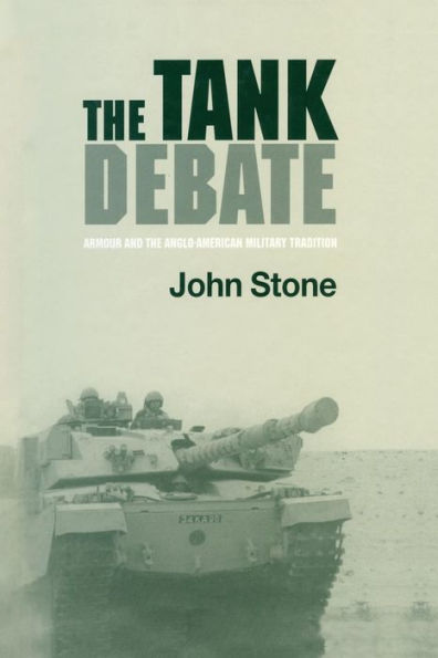 The Tank Debate: Armour and the Anglo-American Military Tradition