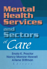 Title: Mental Health Services and Sectors of Care, Author: Enola K. Proctor