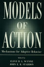 Models of Action: Mechanisms for Adaptive Behavior