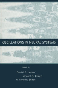 Title: Oscillations in Neural Systems / Edition 1, Author: Daniel S. Levine