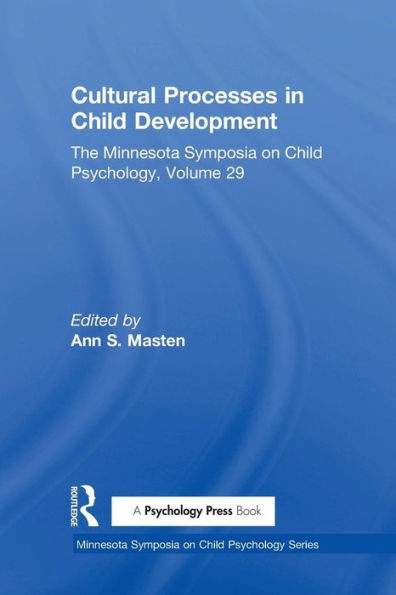 Cultural Processes in Child Development: The Minnesota Symposia on Child Psychology, Volume 29 / Edition 1