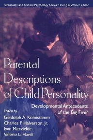 Title: Parental Descriptions of Child Personality: Developmental Antecedents of the Big Five? / Edition 1, Author: Gedolph A. Kohnstamm