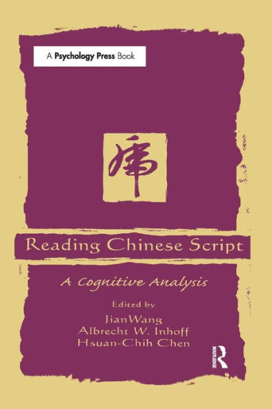 Reading Chinese Script: A Cognitive Analysis