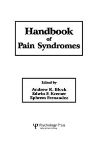 Title: Handbook of Pain Syndromes: Biopsychosocial Perspectives / Edition 1, Author: Andrew R. Block