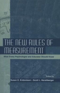 Title: The New Rules of Measurement: What Every Psychologist and Educator Should Know, Author: Susan E. Embretson