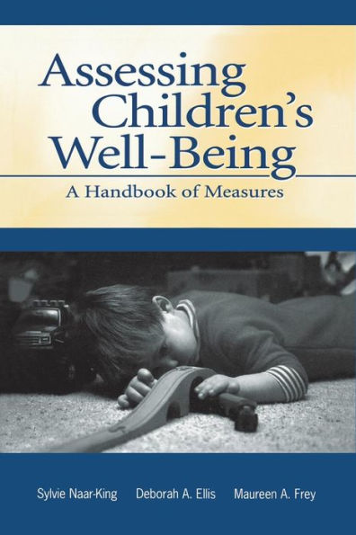 Assessing Children's Well-Being: A Handbook of Measures / Edition 1