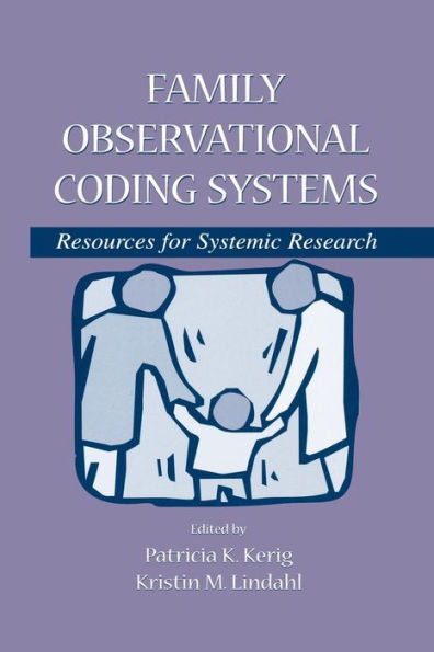 Family Observational Coding Systems: Resources for Systemic Research / Edition 1