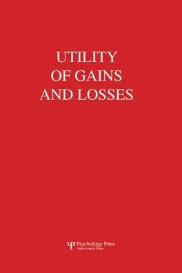 Utility of Gains and Losses: Measurement-Theoretical Experimental Approaches