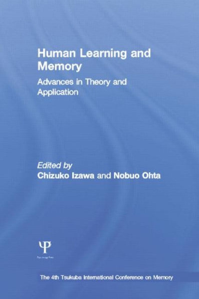 Human Learning and Memory: Advances Theory Applications: The 4th Tsukuba International Conference on Memory