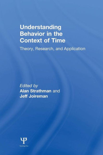 Understanding Behavior in the Context of Time: Theory, Research, and Application / Edition 1