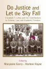 Do Justice and Let the Sky Fall: Elizabeth F. Loftus and Her Contributions to Science, Law, and Academic Freedom / Edition 1