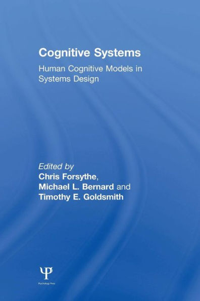 Cognitive Systems: Human Cognitive Models in Systems Design / Edition 1